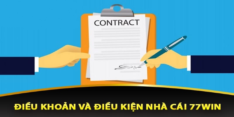 Điều khoản điều kiện tại nhà cái cá cược 77win